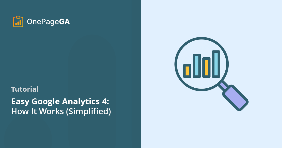 Easy Google Analytics 4: A Simple Guide on How It Works