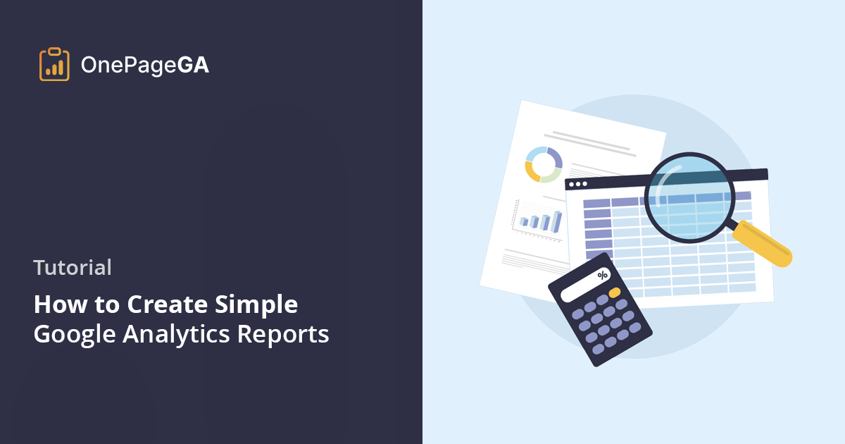 How to Create Simple Google Analytics Reports for Beginners