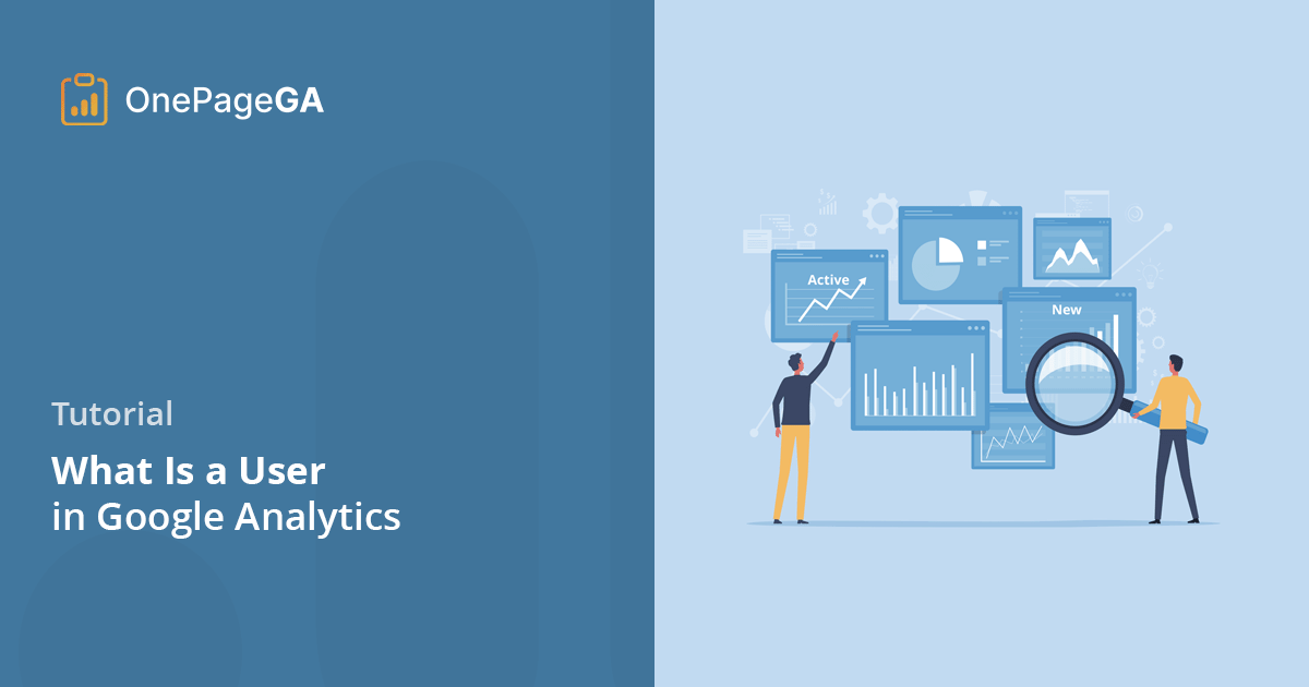 What Is a User in Google Analytics? Total vs Active vs New vs Returning